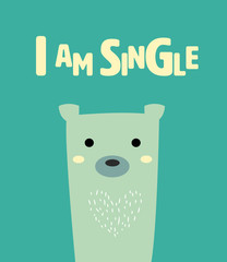 cute bear with text I am single.