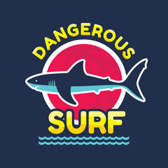 Dangerous surf - vector badge for t-shirt. Shark illustration.