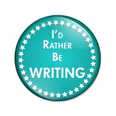 I'd Rather Be Writing Button