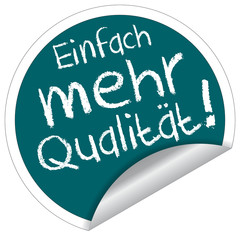 Einfach mehr Qualität