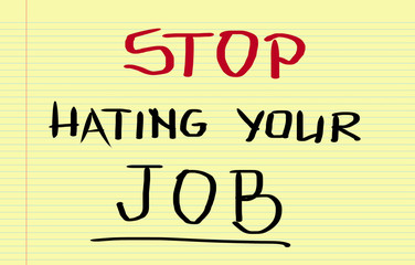 Stop Hating Your Job Concept