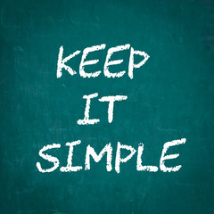 KEEP IT SIMPLE written on chalkboard