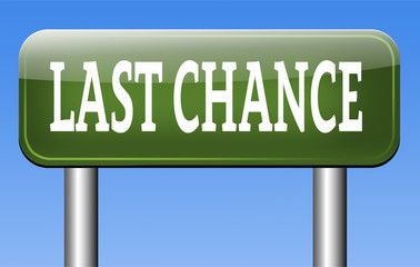 last chance