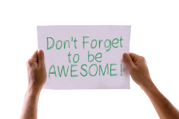 Don't Forget to be Awesome! card isolated on white