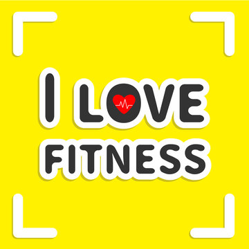 I love fitness text with heart sign on yellow frame Flat design