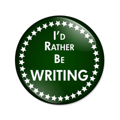 Fototapeta premium I'd Rather Be Writing Button