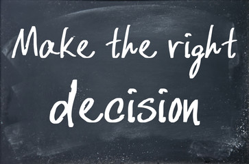 make the right decision text write on blackboard