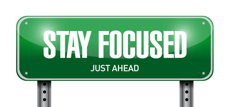 Stay Focused Road Sign Illustration