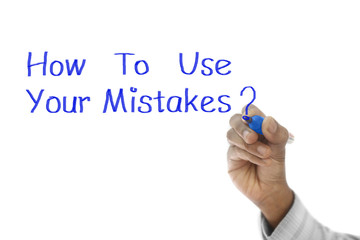 how to use your mistakes?