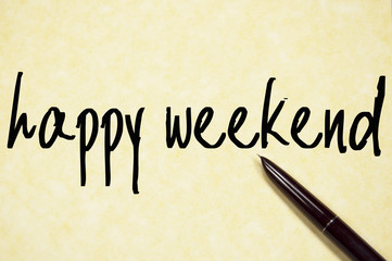 happy weekend text write on paper