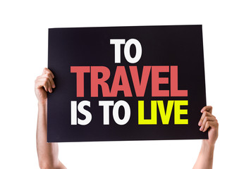To Travel Is To Live card isolated on white