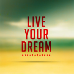 Live your dreams,quote typographical poster