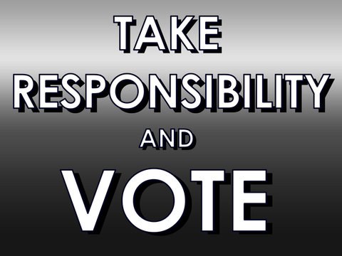 Take Responsibility and Vote sign with white text