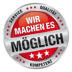 Wir machen es möglich - Service, Qualität, Kompetenz