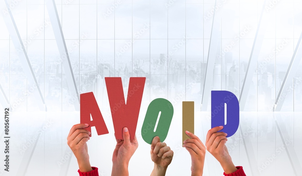 Poster composite image of hands holding up avoid