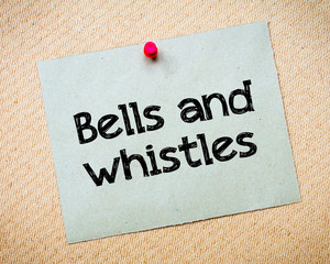 Bells and whistles