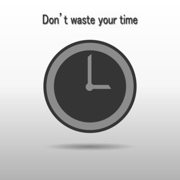 Clock icon. Don't waste your time