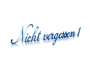 nicht vergessen