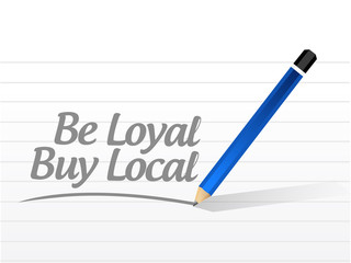 be loyal buy local message sign illustration