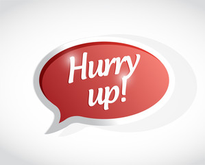 hurry up message bubble sign illustration
