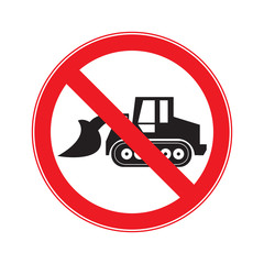 Stop Sign . No entry  Sign Vector .  machine  Crawler Dozer Load