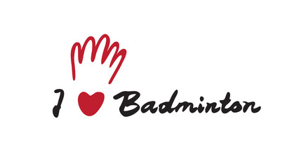 Obraz premium Hand drawn I LOVE BADMINTON slogan