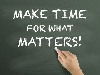 Fototapeta premium make time for what matters written by hand