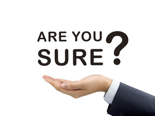 are you sure words holding by businessman's hand