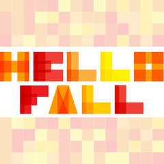 Modern simple rectangle colorised letters. Hello fall concept