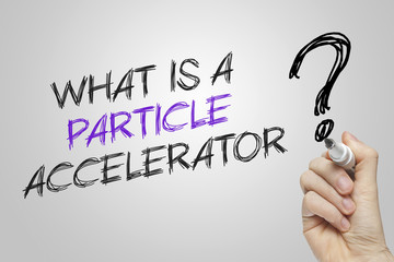 Hand writing what is a particle accelerator
