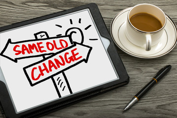 change or same old choice on signpost hand drawing on tablet pc