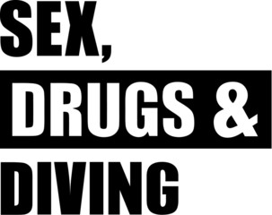 Sex Drugs Diving
