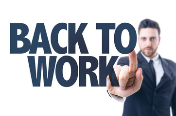 Business man pointing the text: Back to Work