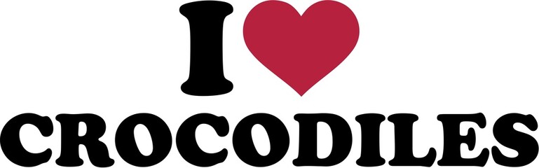 I love Crocodiles