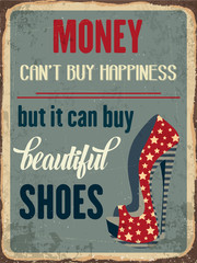 Retro metal sign "Money can'y buy happiness, but it can buy beau