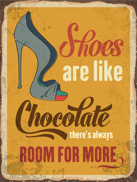 Retro metal sign "Shoes are like chocolate"