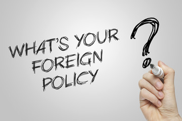 Hand writing what is your foreign policy