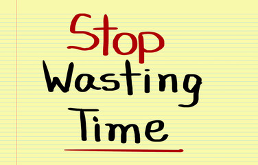 Stop Wasting Time concept - obrazy, fototapety, plakaty