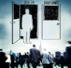 Choosing Decision Give up Keep Going Opportunity Concept