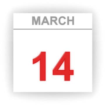 March 14. Day on the calendar.