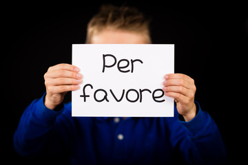 Child holding sign with Italian word Per Favore - Please