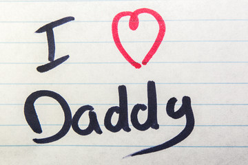 I Love Daddy written on piece of paper
