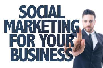 Business man pointing: Social Marketing for Your Business
