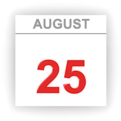 August 25. Day on the calendar.
