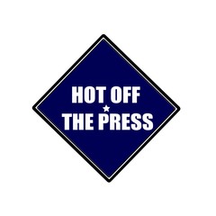 Hot off the press white stamp text on blue black background