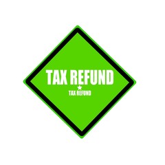 Tax refund white stamp text on green background