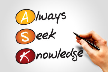 Always Seek Knowledge (ASK), business concept acronym