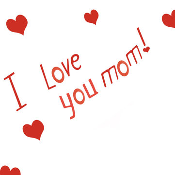 I love you,mom