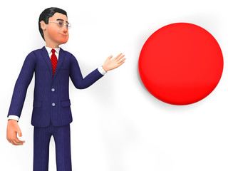 Businessman Beside Button Represents Stop Sign And Biz