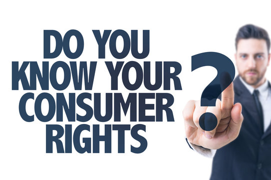 Do You Know Your Consumer Rights?